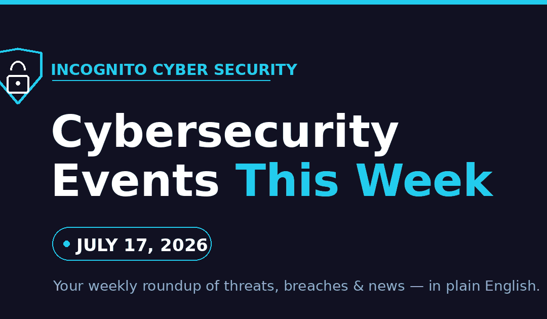 CyberSecurity Events for this week: July 17, 2026
