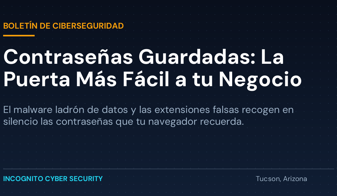 Contraseñas Guardadas: La Puerta Más Fácil a tu Negocio