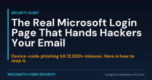 The real Microsoft login page that hands hackers your email - device-code phishing warning from Incognito Cyber Security