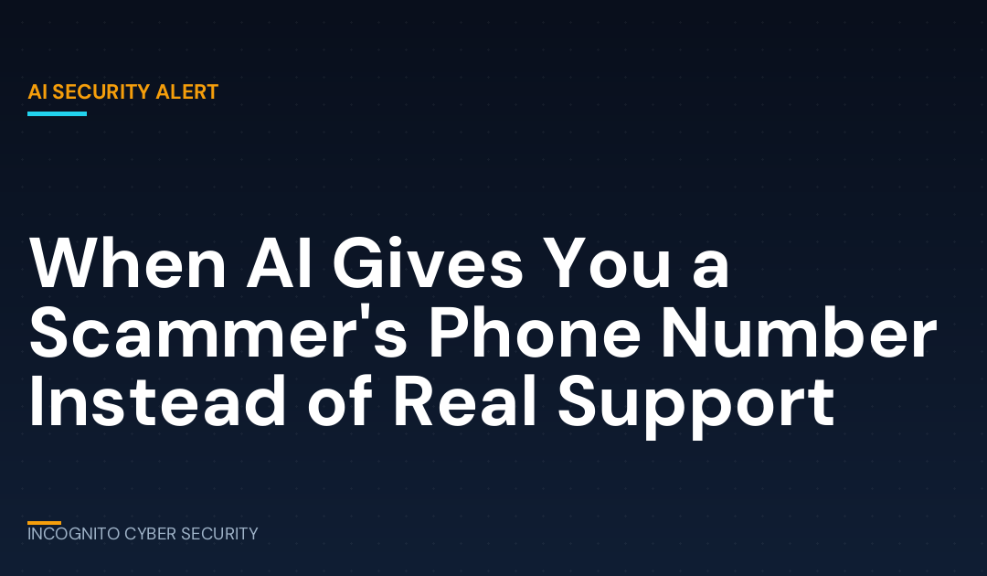 When AI Gives You a Scammer’s Phone Number Instead of Real Support