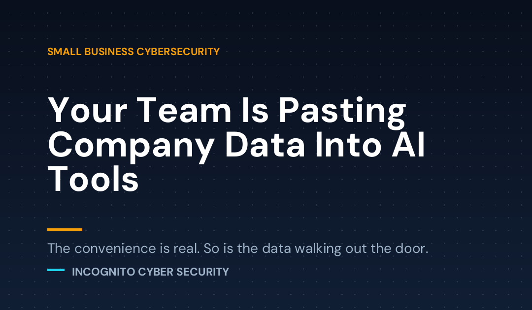 Your Team Is Pasting Company Data Into AI Tools