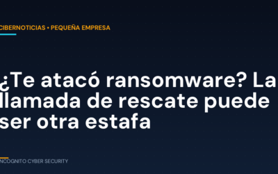 ¿Te atacó ransomware? La empresa de “rescate” a la que llamas podría ser la segunda estafa