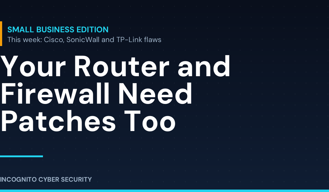 Your Router and Firewall Need Patches Too. This Week Proved It.