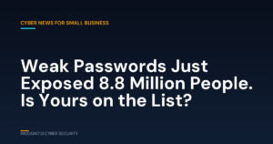 Headline graphic: Weak passwords just exposed 8.8 million people. Is yours on the list?